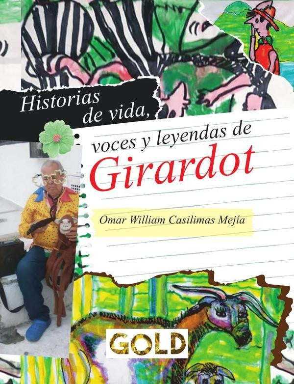 Historias de vida, voces y leyendas de Girardot | OmarWilliamCasilimas Mej?a