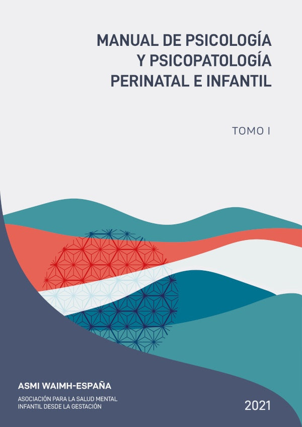 Manual de psicolog?a y psicopatolog?a perinatal e infantil | Asociaci?nSaludMentalInfantildesdeGestaci?nASMI-WA