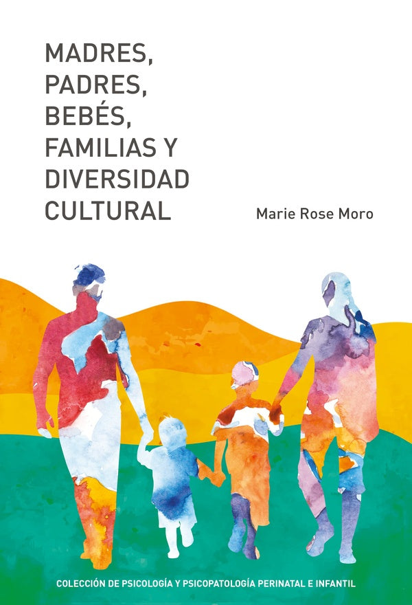 Madres, padres, beb?s, familias y diversidad cultural | MarieRose Moro
