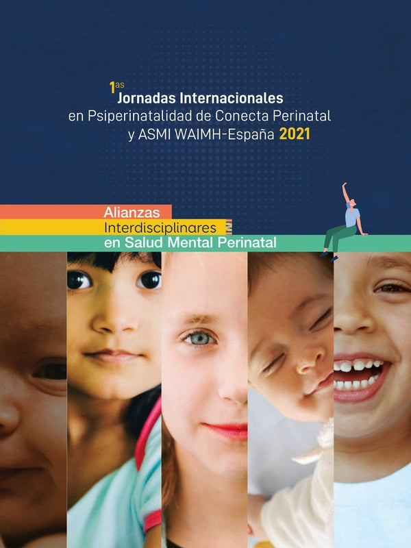 1as Jornadas Internacionalesen Psiperinatalidad de Conecta Perinatal y ASMI WAIMH-Espa?a 2021 | CONECTAPERINATALyASMIWAIMH-Espa?a .