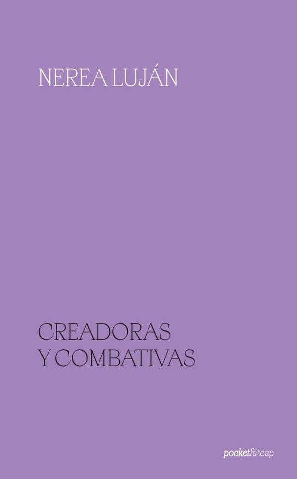 Creadoras y combativas | Nerea Luj?n