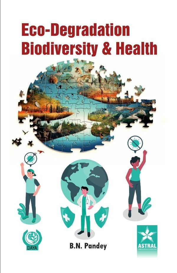Eco-Degradation Biodiversity and Health | BN Pandey