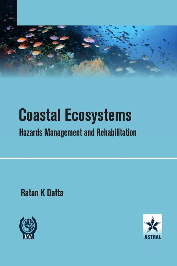 Coastal Ecosystems: Hazards Management and Rehabilitation | RatanK Datta