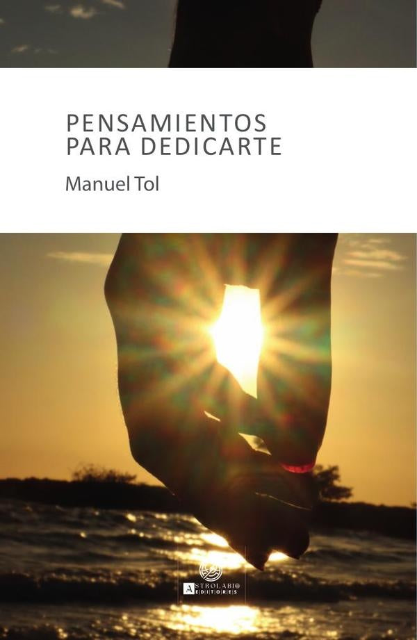 Pensamientos para dedicarte | ManuelTol Guti?rrez