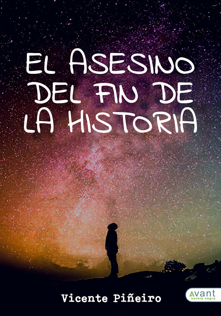 El asesino del fin de la historia | Vicente Pi?eiro
