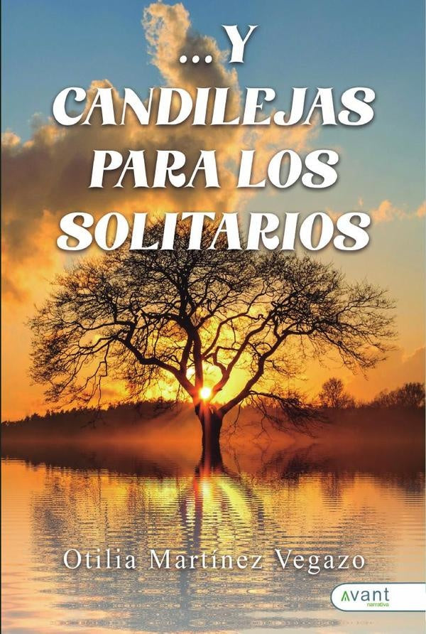 ... Y candilejas para los solitarios | OtiliaMart?nez Vegazo