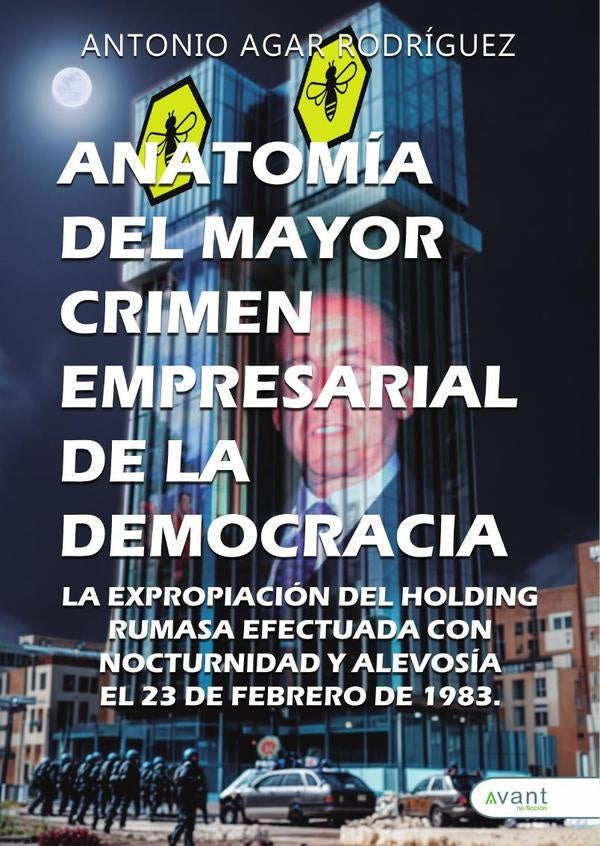 Anatom?a del mayor crimen empresarial de la democracia | AntonioAgar Rodr?guez