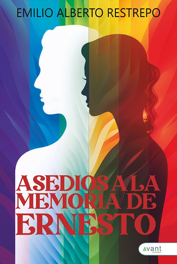 Asedios a la la memoria de Ernesto | EmilioAlberto Restrepo