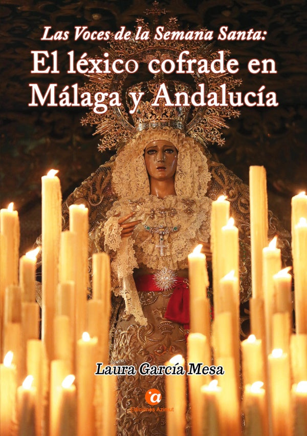 Las voces de la Semana Santa: el l?xico cofrade en M?laga y Andaluc?a | LauraGarc?a Mesa