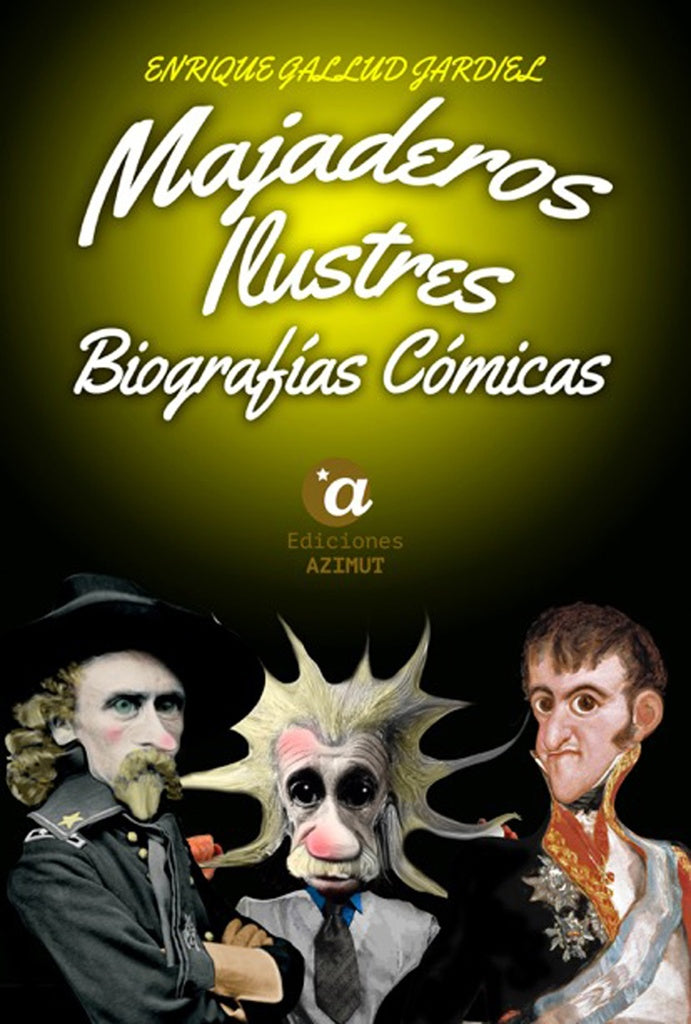Majaderos ilustres. Biograf?as c?micas | EnriqueGallud Jardiel