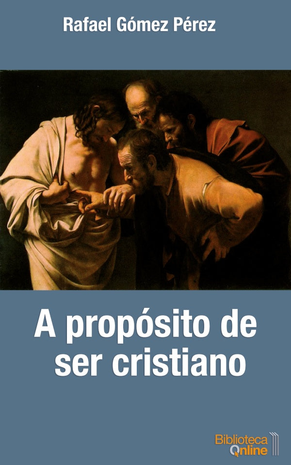 A prop?sito de ser cristiano | RafaelG?mez P?rez