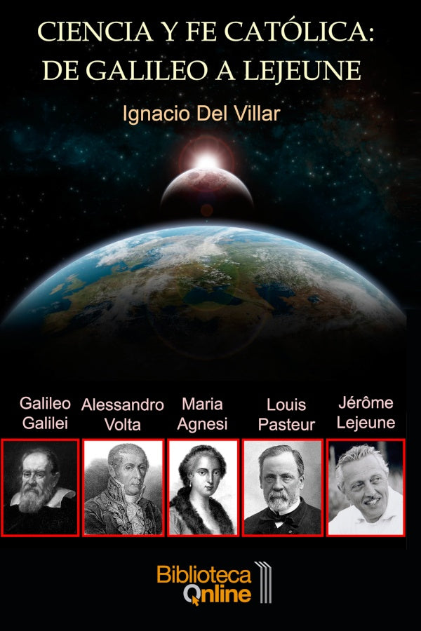 Ciencia y fe cat?lica: de Galileo a Lejeune | IgnacioDelVillar Fern?ndez