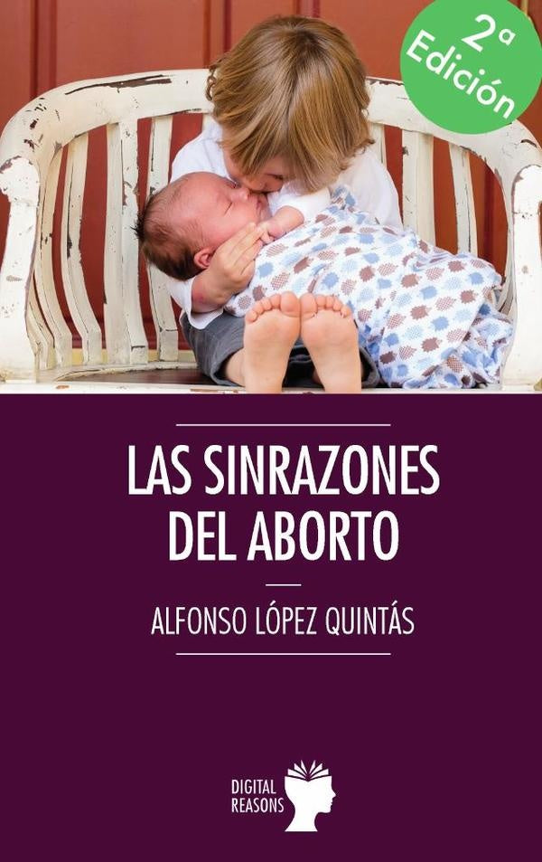 Las Sinrazones del aborto | L?pezQuintas Alfonso
