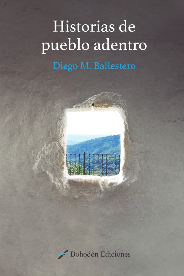 Historias de pueblo adentro | DiegoBallestero Mendoza