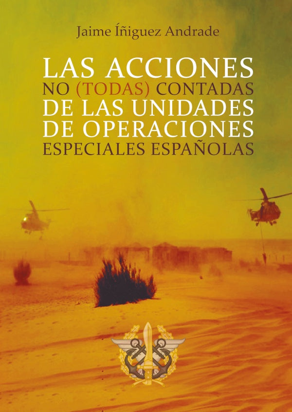 Las acciones no (todas) contadas de las unidades de operaciones especiales espa?olas | Jaime??iguez Andrade
