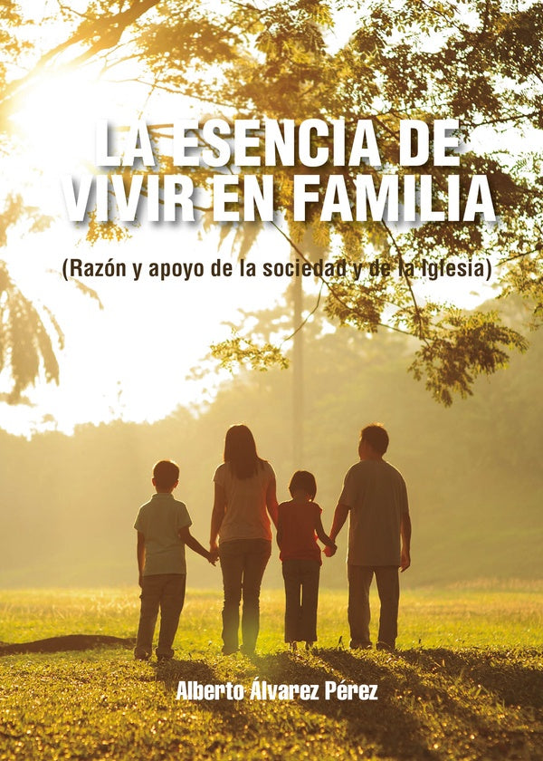 La esencia de vivir en familia | Alberto?lvarez P?rez