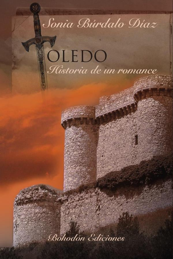 Toledo. Historia de un romance | SoniaB?rdalo D?az