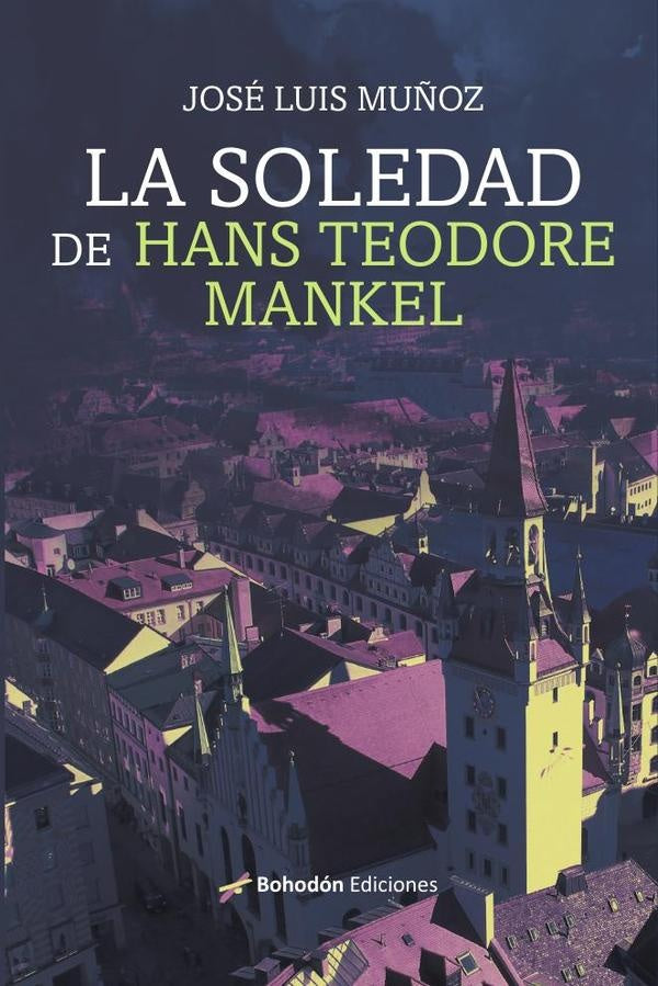 La soledad de Hans Teodore Mankel | Jos?LuisMu?oz Jimeno