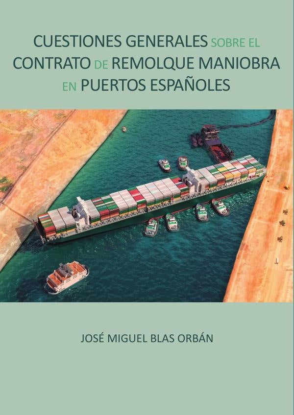 Cuestiones generales sobre el contrato de remolque maniobra en puertos espa?oles 2 | Jos?MiguelBlas Orb?n