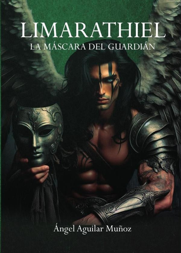 Limarathiel. La m?scara del guardi?n | AguilarMu?oz ?ngel
