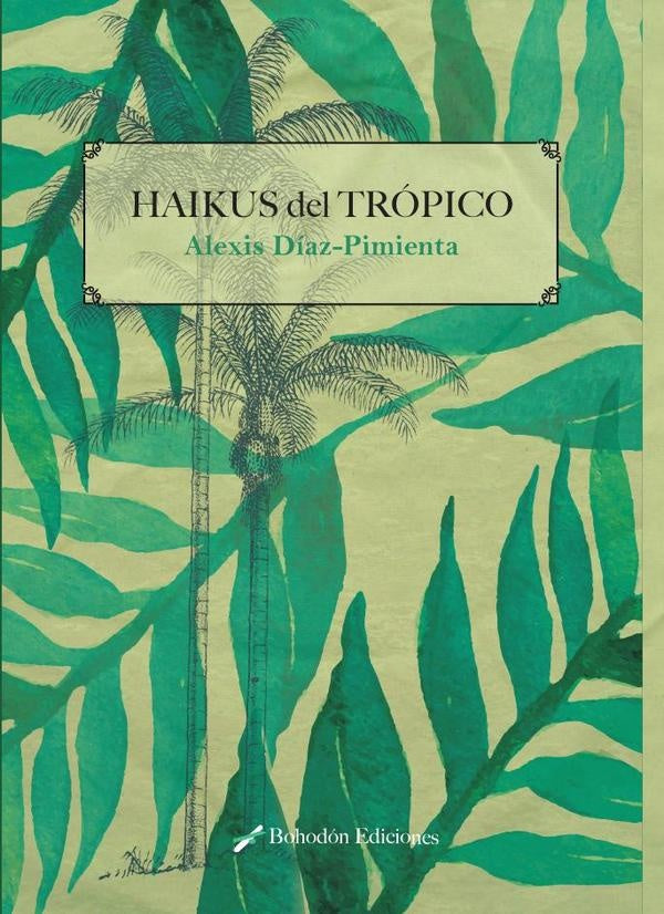 Haik?s del tr?pico | Alexis D?az-Pimienta