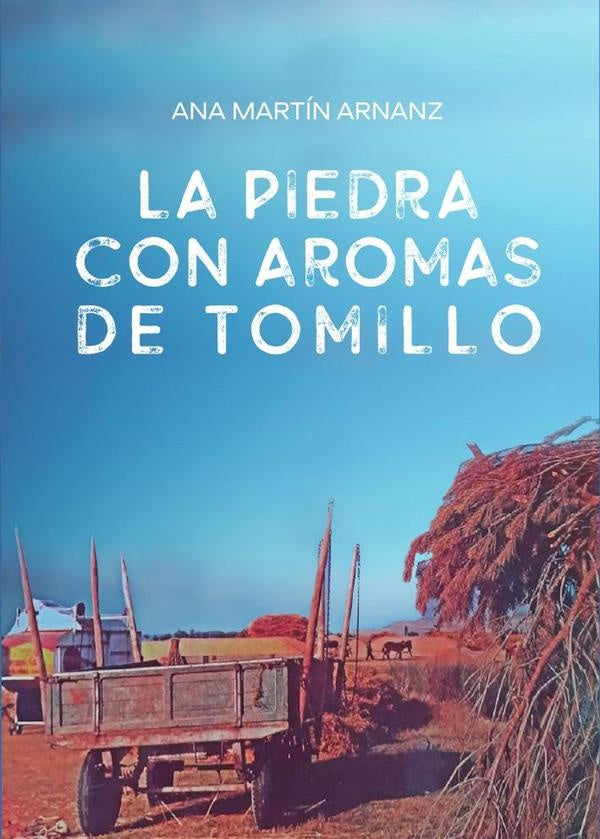 La piedra con aromas de tomillo | AnaMart?n Arnanz