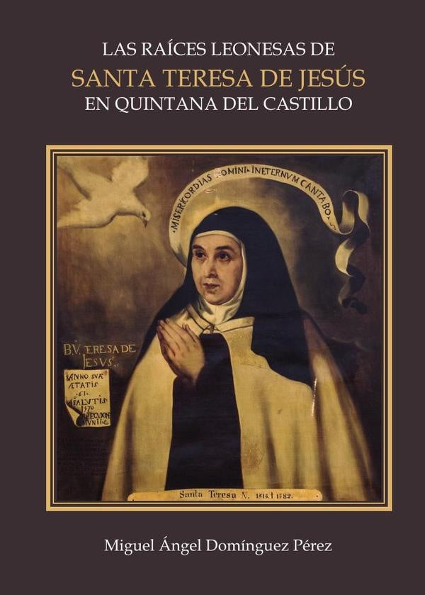 Las ra?ces leonesas de Santa Teresa de Jes?s en Quintana del Castillo | Miguel?ngelDom?nguez P?rez
