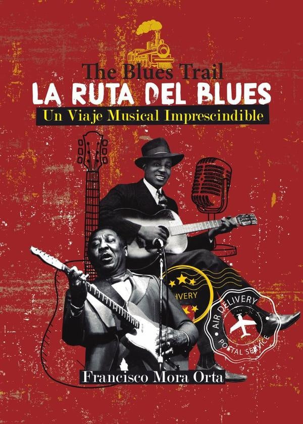 La Ruta del Blues -The Blues Trail- | FranciscoMora Orta