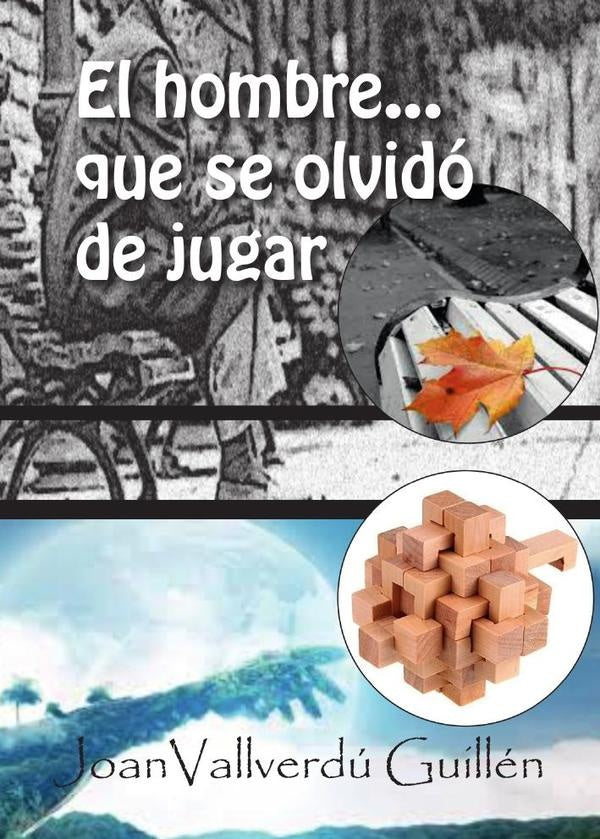 El hombre que se olvid? de jugar | JoanVallverd? Guill?n
