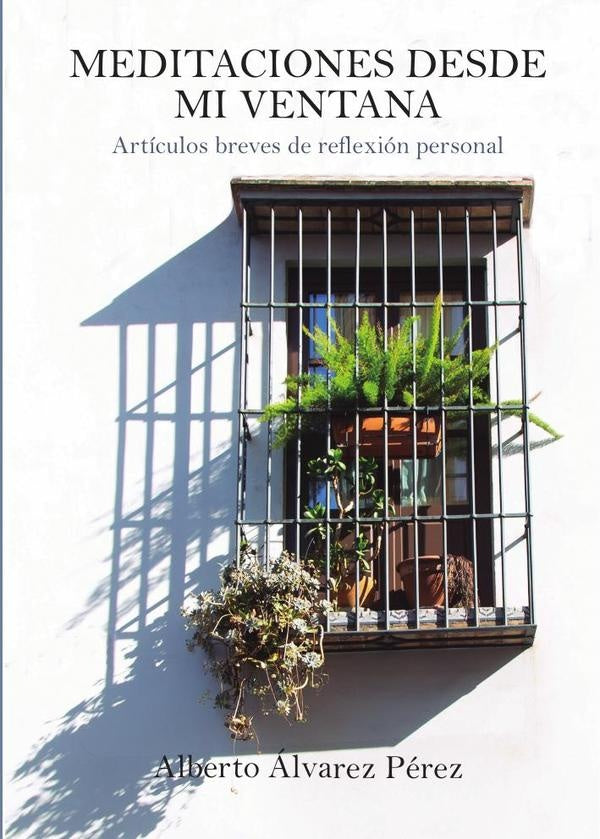 Meditaciones desde mi ventana | Alberto?lvarez P?rez