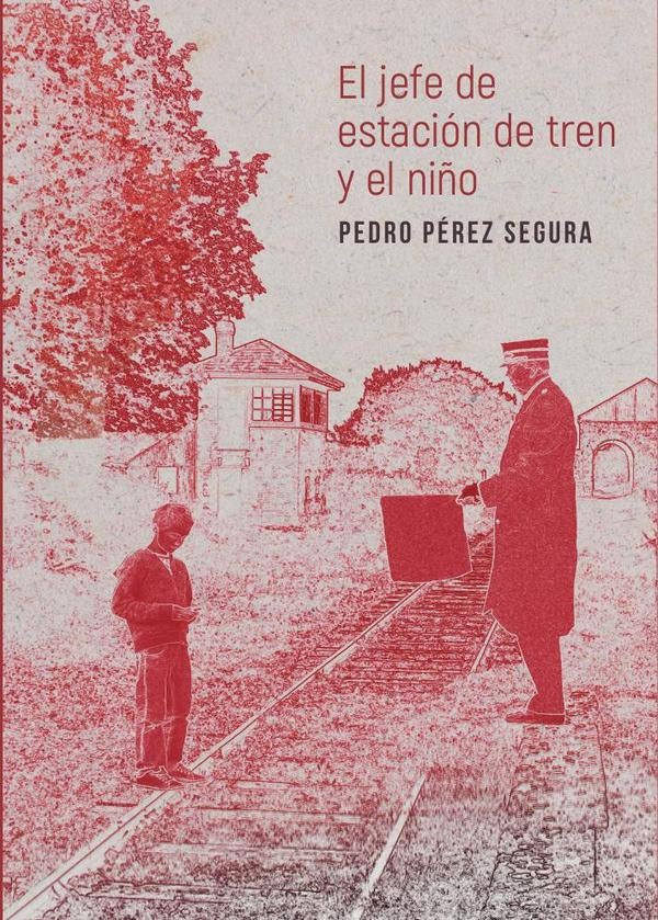 El jefe de estaci?n de tren y el ni?o | PedroP?rez Segura