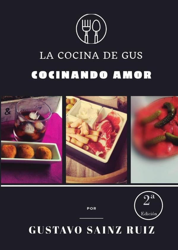 La cocina de Gus. Cocinando amor (2? edici?n) | GustavoSainz Ruiz