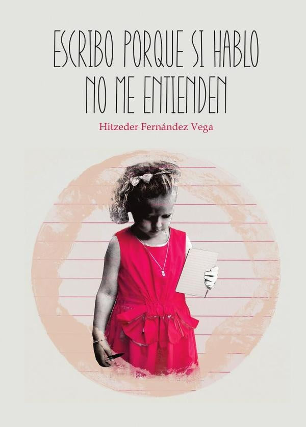 Escribo porque si hablo no me entienden | HitzederFern?ndez Vega