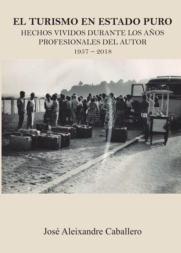 El turismo en estado puro | Jos?Aleixandre Caballero