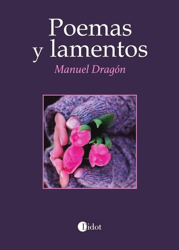 Poemas y lamentos | Manuel Drag?n