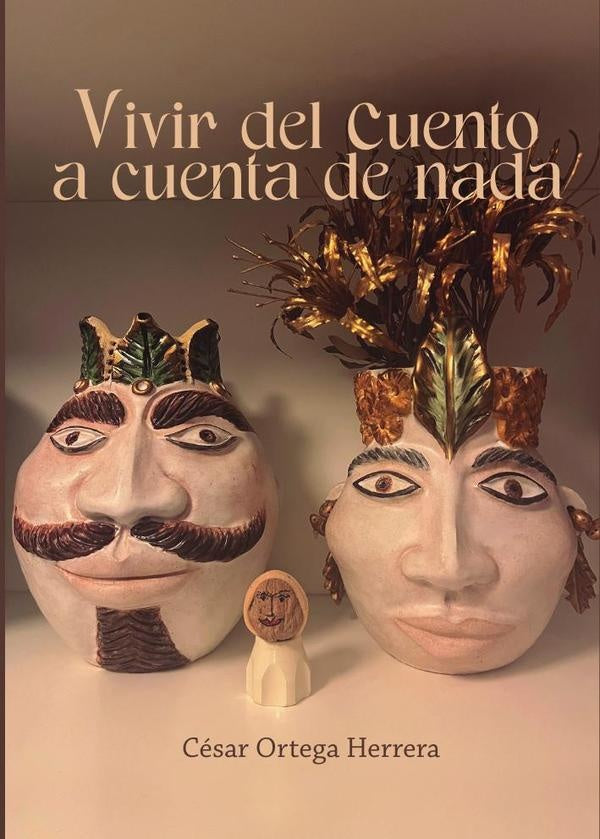Vivir del cuento a cuenta de nada | C?sarManuelOrtega Herrera