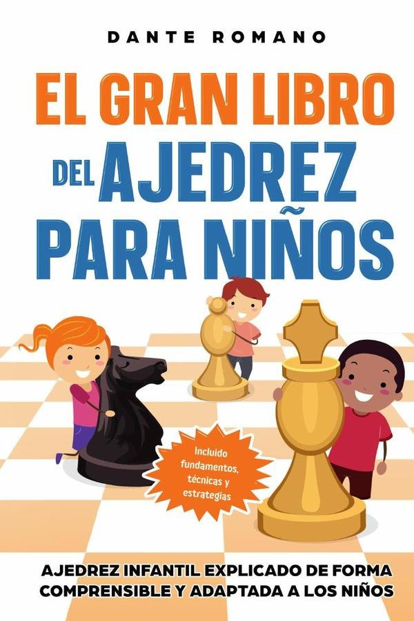 El gran libro del ajedrez para ni?os | Dante Romano
