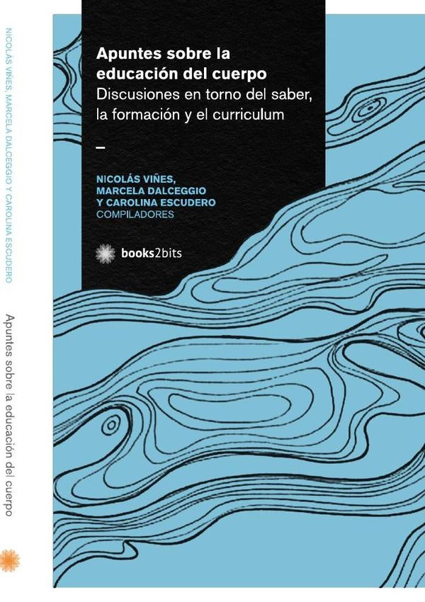 Apuntes sobre la educaci?n del cuerpo | Carolina Escudero