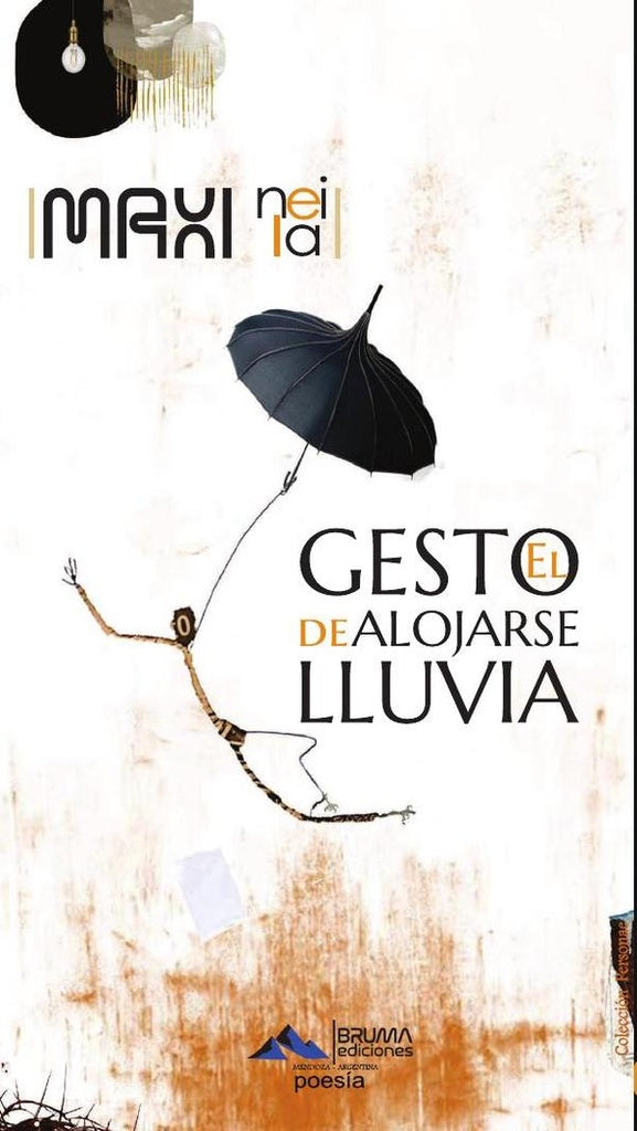 El gesto de alojarse lluvia | Maxi Neila