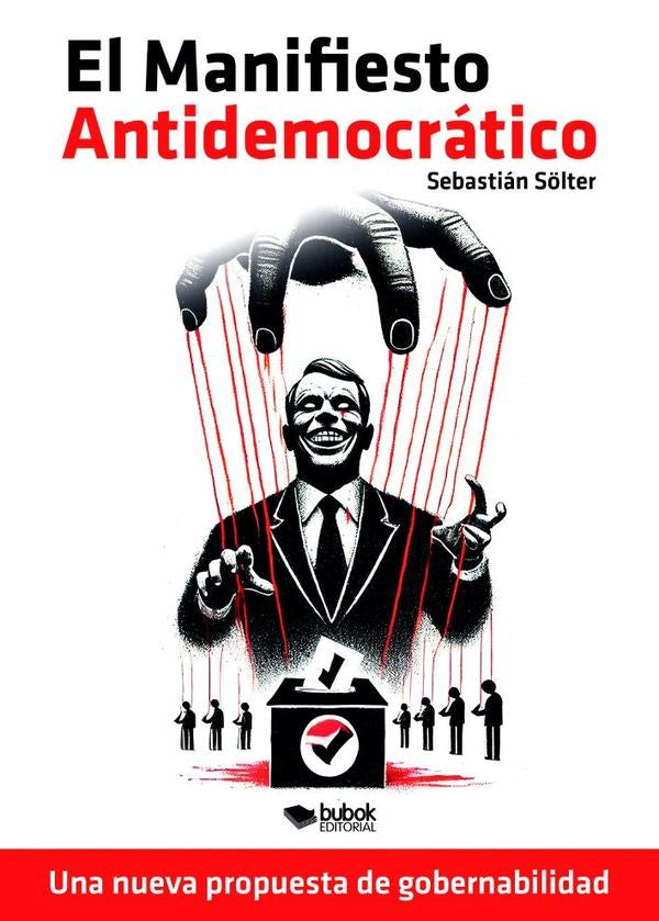 El manifiesto antidemocr?tico | Sebasti?n S?lter