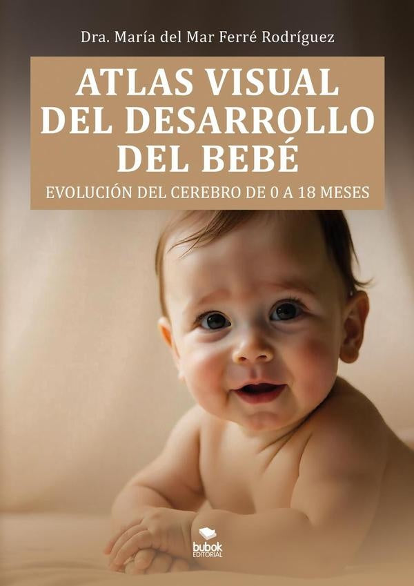 Atlas visual del desarrollo del beb? | Mar?adelMarFerr? Rodr?guez