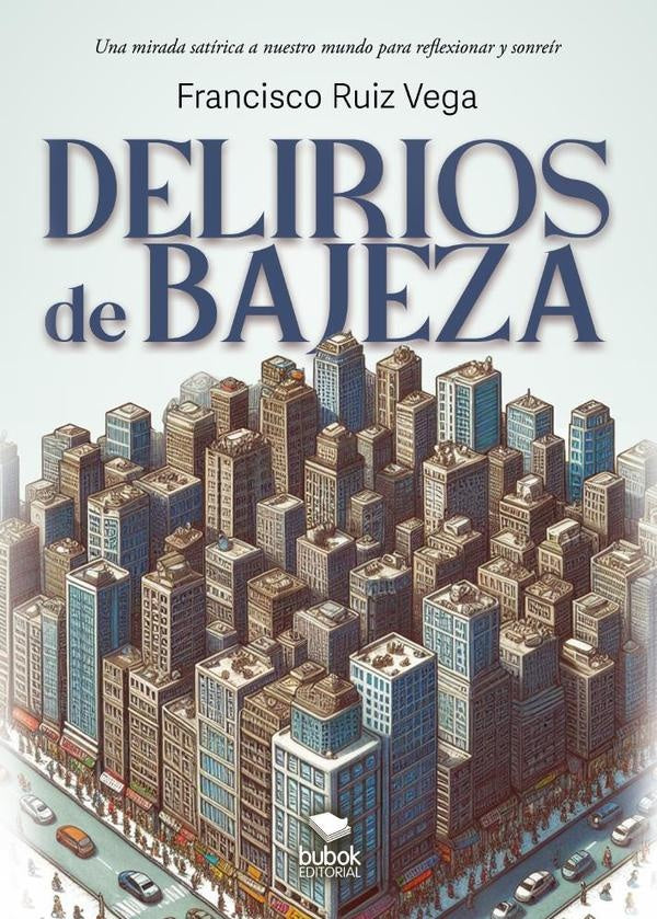 Delirios de bajeza | FranciscoRuiz Vega