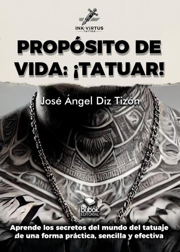 Prop?sito de vida: ?tatuar! | Jos??ngelDiz Tiz?n