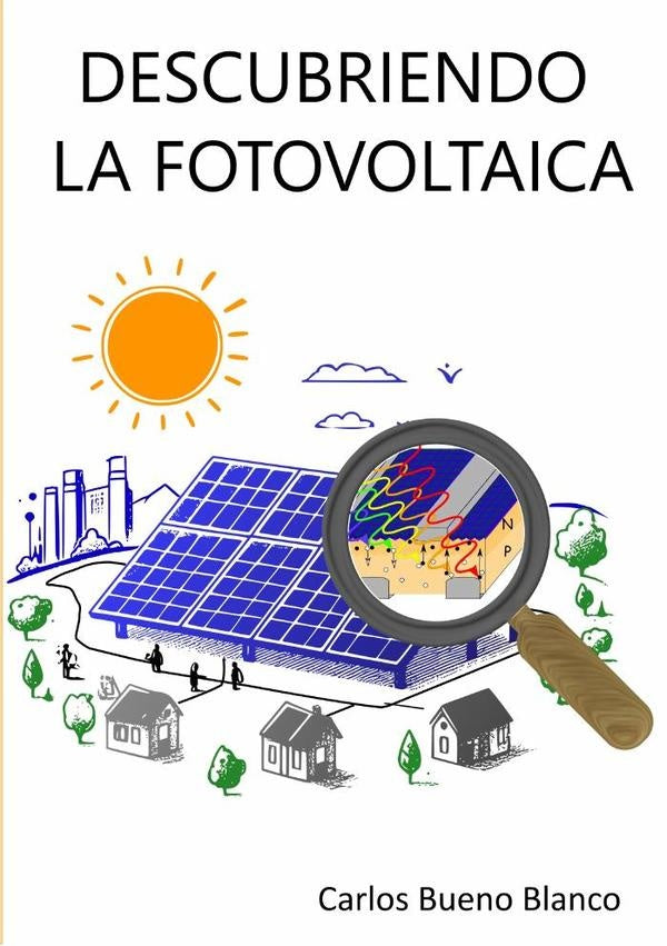 Descubriendo la fotovoltaica | CarlosBueno Blanco
