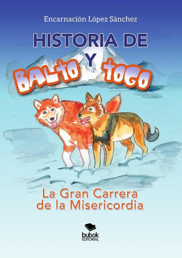 Historia de Balto y Togo - La Gran Carrera de la Misericordia | Encarnaci?n L?pez