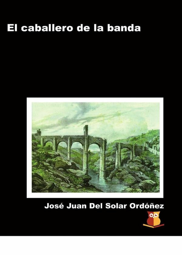 El caballero de la banda | Jos?JuandelSolar Ordo?ez