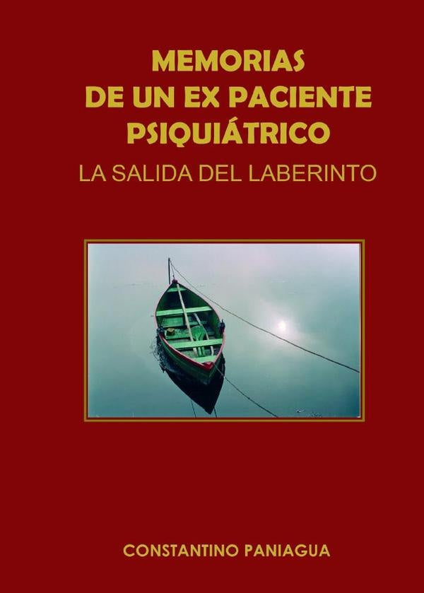 Memorias de un Ex paciente psiqui?trico. La salida del laberinto | Constantino Paniagua