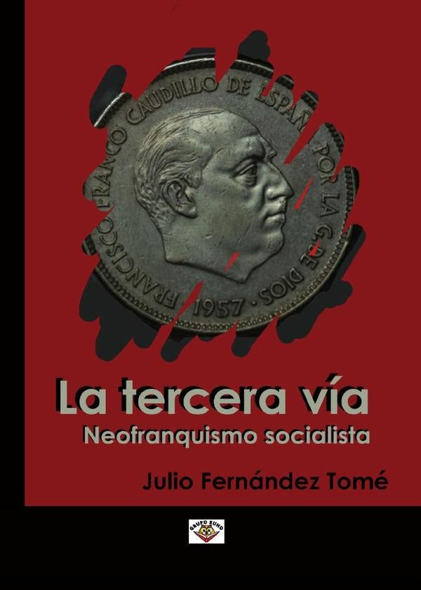 El socialismo neofranquista como tercera v?a | JulioFern?ndez Tom?