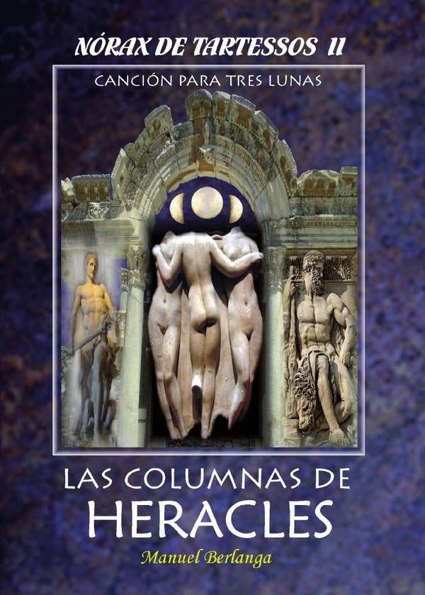 NORAX DE TARTESSOS, II - Las Columnas de Heracles | ManuelBerlanga Fern?ndez