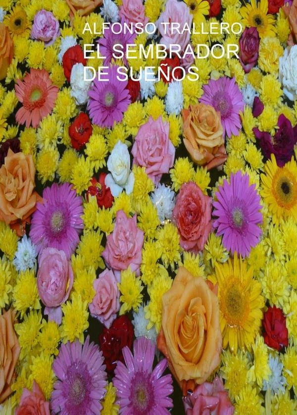 El sembrador de sue?os | ALFONSO TRALLERO